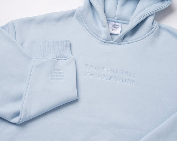 Can You Tell I’m Anxious Hoodie