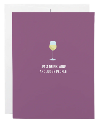 DRINK WINE AND JUDGE PEOPLE